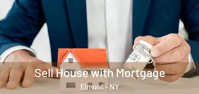 Sell House with Mortgage Elmont - NY