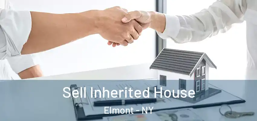 Sell Inherited House Elmont - NY