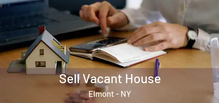 Sell Vacant House Elmont - NY